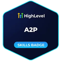 HighLevel A2P Skills Badge