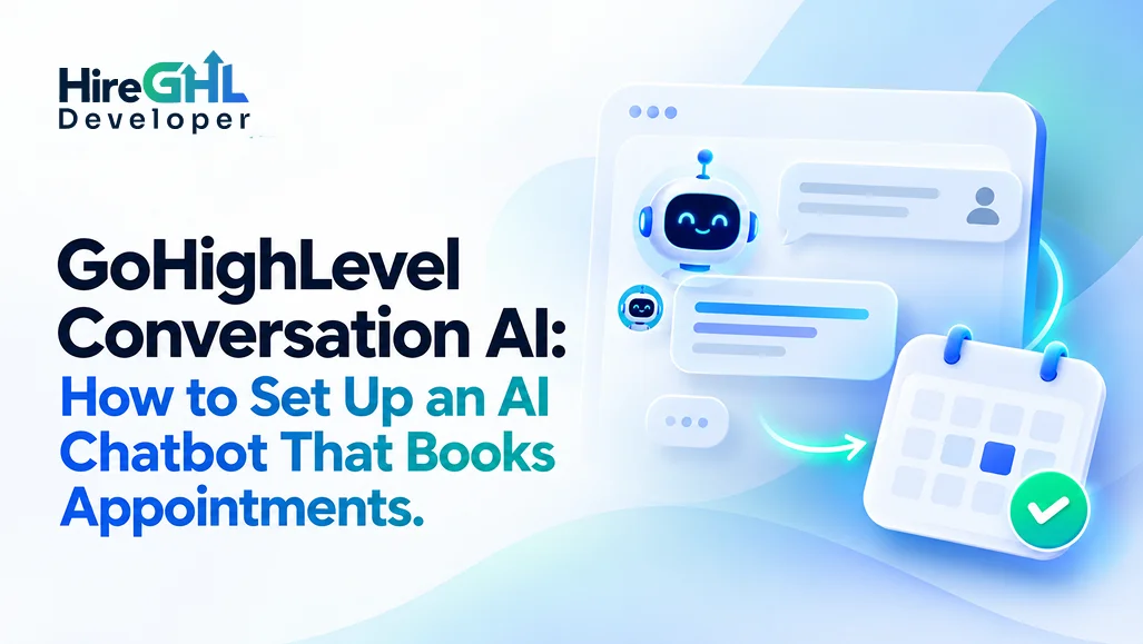 GoHighLevel Conversation AI: How to Set Up an AI Chatbot That Books Appointments